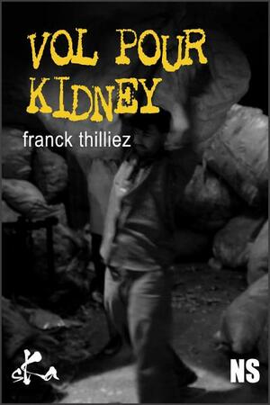 Vol pour Kidney by Franck Thilliez