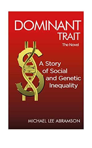 Dominant Trait: A Story of Social and Genetic Inequality by Michael Abramson