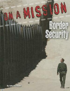 Border Security by John Perritano