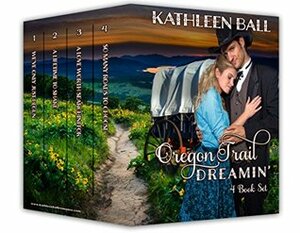 Oregon Trail Dreamin' Series: 4 Book Boxed Set by Kathleen Ball