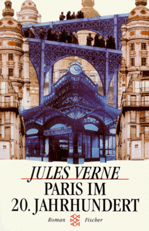 Paris im 20. Jahrhundert : Roman by Jules Verne