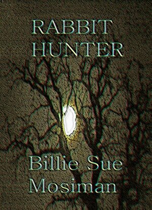 Rabbit Hunter by Billie Sue Mosiman