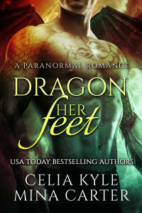 Dragon Her Feet by Celia Kyle, Mina Carter