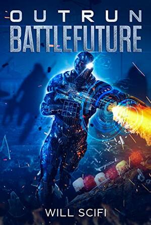 Outrun Battlefuture: A Gripping Scifi Dystopian by Will Scifi