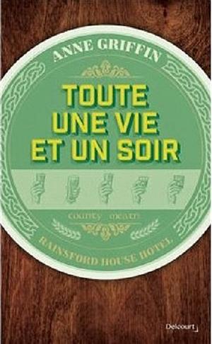 Toute une vie et un soir by Anne Griffin