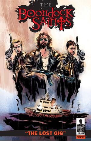 Boondock Saints: The Lost Gig by Troy Duffy