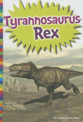 Tyrannosaurus Rex by Barbara Alpert