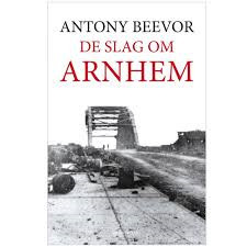 De slag om Arnhem by Antony Beevor