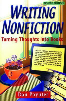 Writing Nonfiction: Turning Thoughts Into Books by Dan Poynter