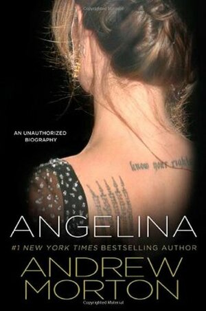 Angelina: An Unauthorized Biography by Andrew Morton