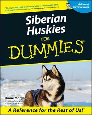 Siberian Huskies for Dummies by Diane Morgan