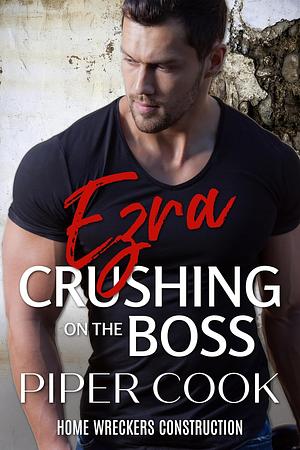 Crushing on the Boss by Piper Cook