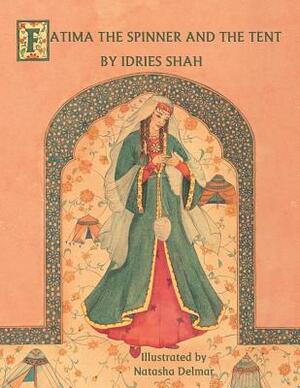 Fatima the Spinner and the Tent by Idries Shah