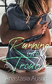 Running Into Trouble by Anastasia Austin