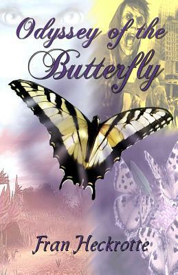 Odyssey of the Butterfly by Fran Heckrotte