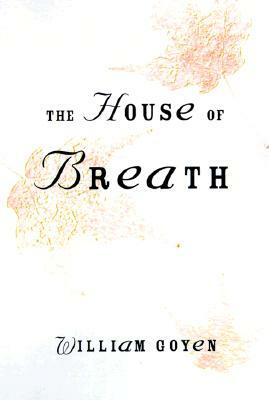 The House of Breath by William Goyen