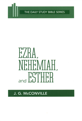 Ezra, Nehemiah, and Esther (DSB-OT) by J. G. McConville