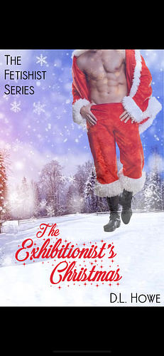 The Exhibitionist's Christmas by D.L. Howe, D.L. Howe