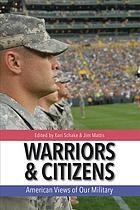 Warriors and Citizens: American Views of Our Military by Jim Mattis