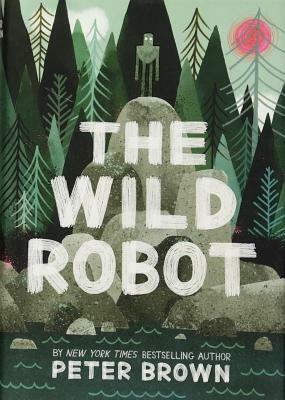 The Wild Robot by Peter Brown