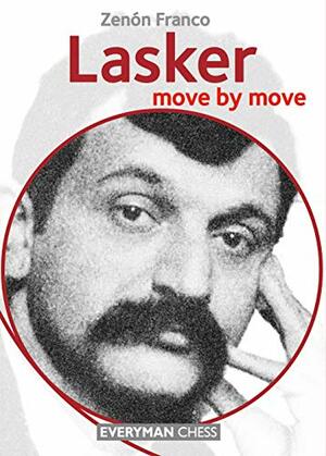 Lasker: Move by Move by Zenon Franco