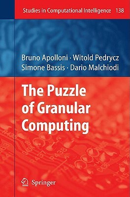 The Puzzle of Granular Computing by Simone Bassis, Bruno Apolloni, Witold Pedrycz