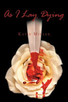 As I Lay Dying by Katie Miller