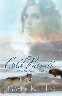 Cold Pursuit by Gayla K. Hiss