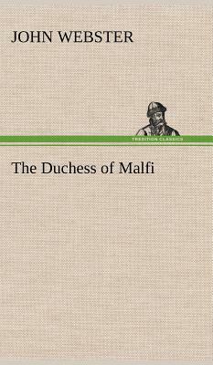 The Duchess of Malfi by John Webster