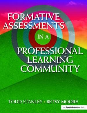 Formative Assessment in a Professional Learning Community by Betsy Moore