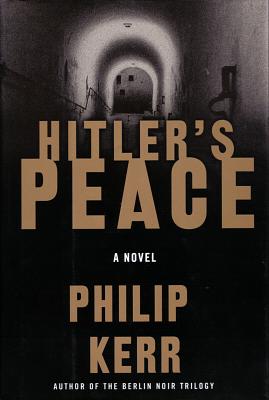 Hitler's Peace by Philip Kerr