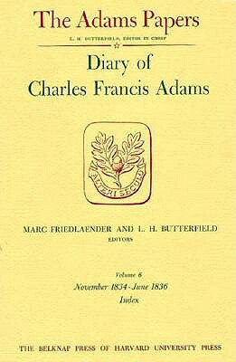 Diary of Charles Francis Adams, Volume 6: January 1833 - June 1836 by Charles Francis Adams