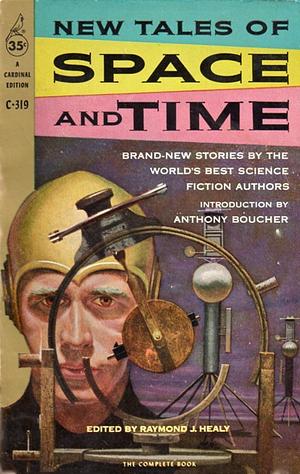 New Tales of Space and Time by Frank Fenton, Anthony Boucher, Reginald Bretnor, Joseph Petracca, Isaac Asimov, Gerald Heard, P. Schuyler Miller, Cleve Cartmill, A.E. van Vogt, Kris Neville, Raymond J. Healy, Ray Bradbury