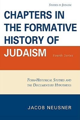 Chapters in the Formative Histpb by Jacob Neusner