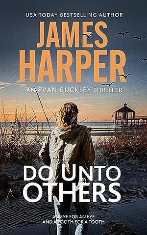 Do Unto Others by James Harper