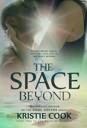 The Space Beyond by Kristie Cook