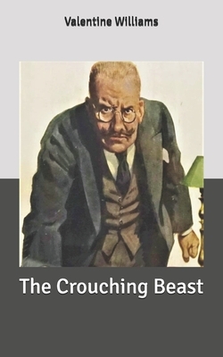 The Crouching Beast by Valentine Williams