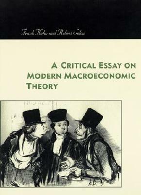 Critical Essay on Modern Macroeconomic Theory by Frank Hahn, Robert M. Solow