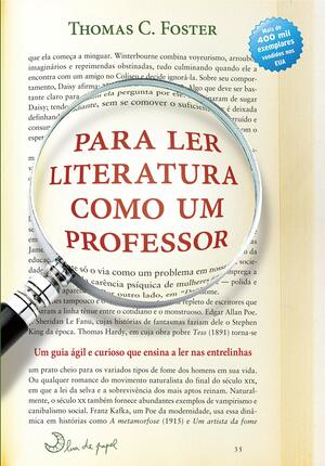 Para ler literatura como um professor by Thomas C. Foster