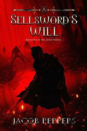 A Sellsword's Will by Jacob Peppers