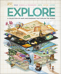 Explore: A Collection of Maps and Diagrams That Explain the World by Dorling Kindersley