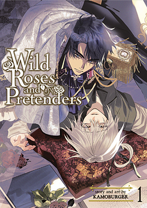 Wild Roses and Pretenders, Vol. 1 by Kamoburger