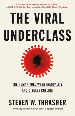 The Viral Underclass by Steven W. Thrasher