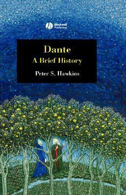 Dante: A Brief History by Peter S. Hawkins