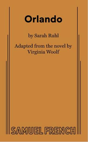 Woolf's Orlando by Sarah Ruhl