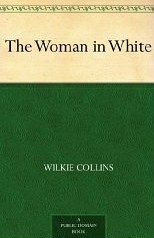 The Woman in White by Wilkie Collins