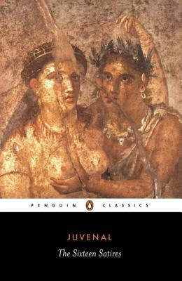 Sixteen Satires: Revised Edition by Juvenal