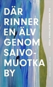 Där rinner en älv genom Saivomuotka by by Pia Mariana Raattamaa Visén