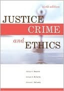 Justice, Crime, and Ethics by Bernard J. McCarthy Jr., Belinda Rodgers McCarthy, Michael C. Braswell