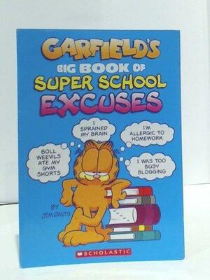 Garfield's Big Book of Super School Excuses by Mark Acey, Brett Koth, Scott Nickel, Jim Davis